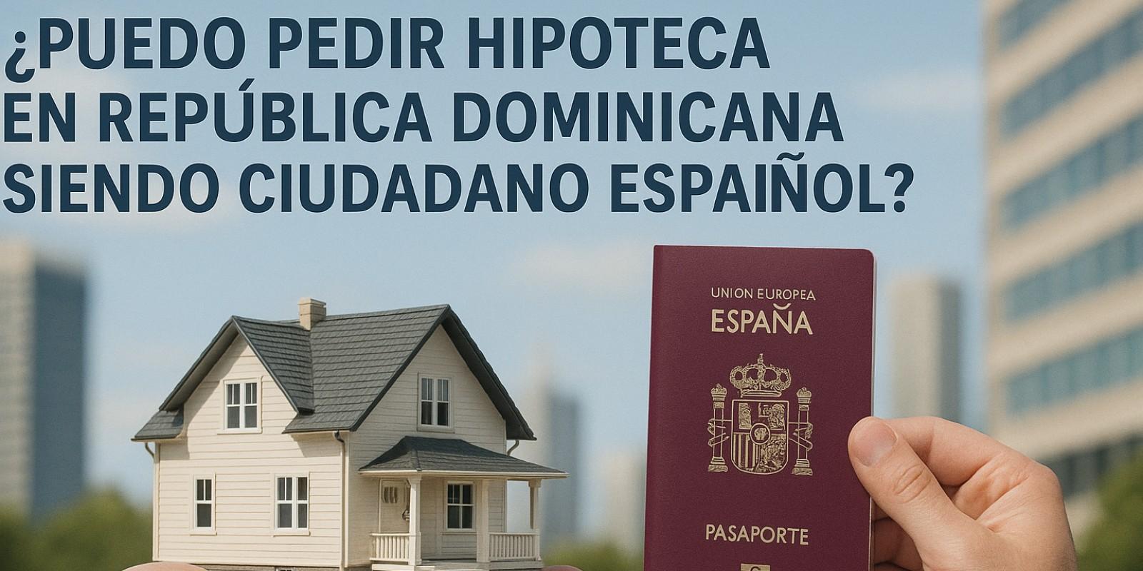 Hipoteca en República Dominicana para españoles