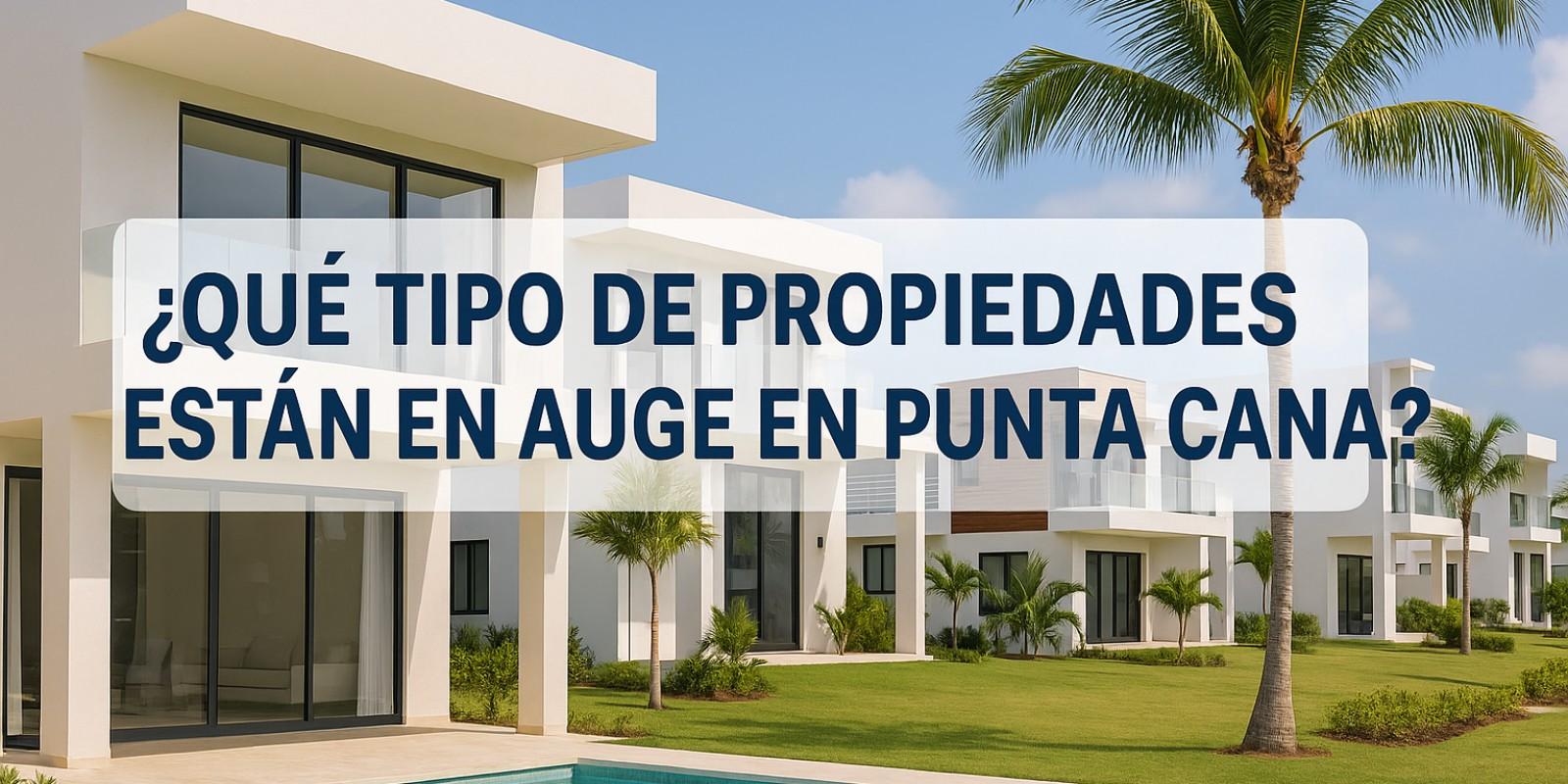 Tendencias en Propiedades en Punta Cana