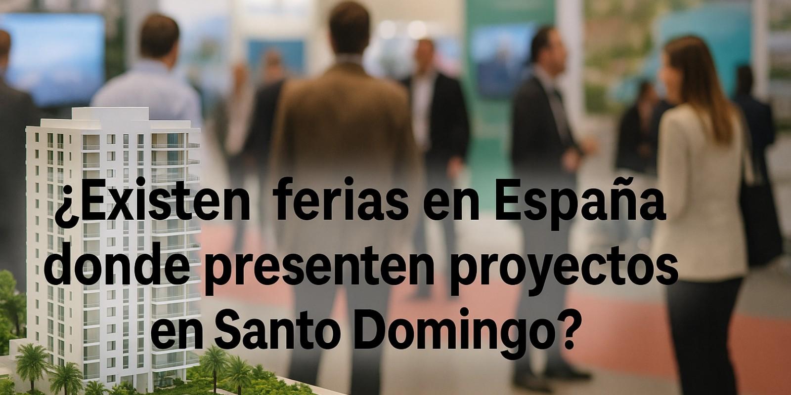 Ferias en España para Proyectos en Santo Domingo