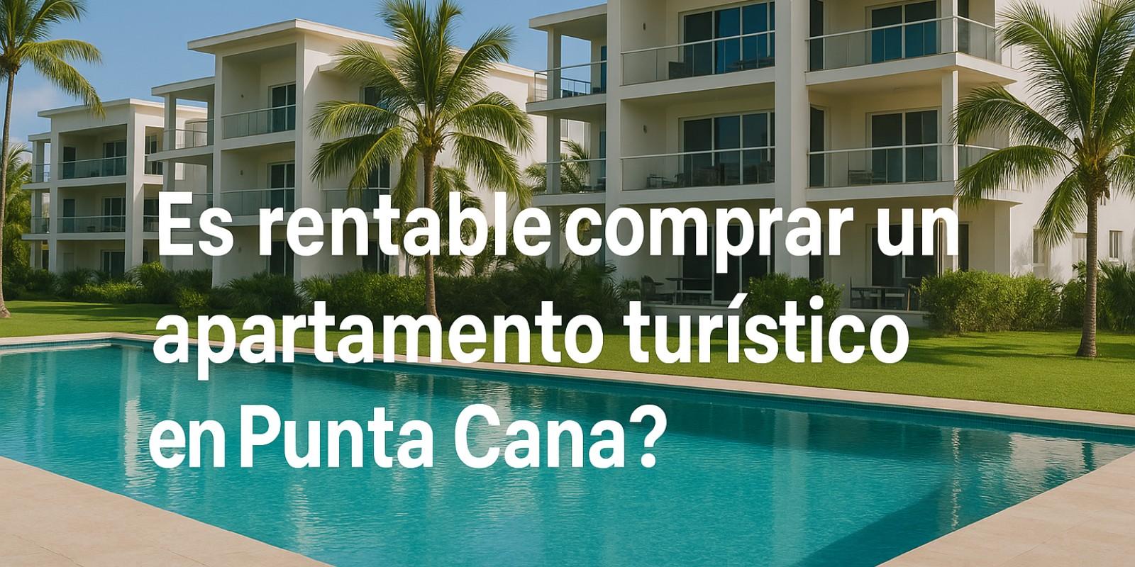 Rentabilidad de Apartamentos Turísticos en Punta Cana