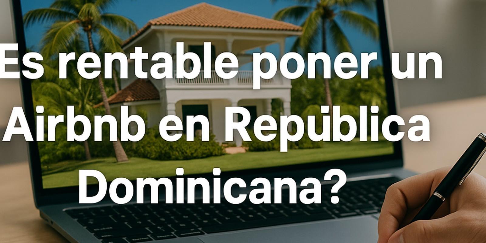 Rentabilidad de Airbnb en República Dominicana