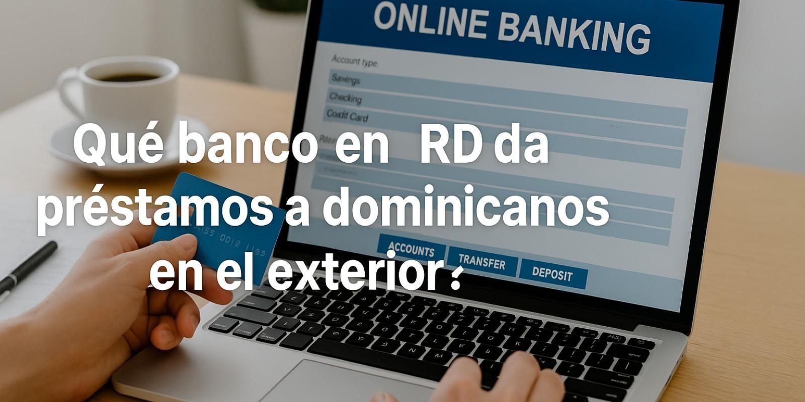 Préstamos para dominicanos en el exterior