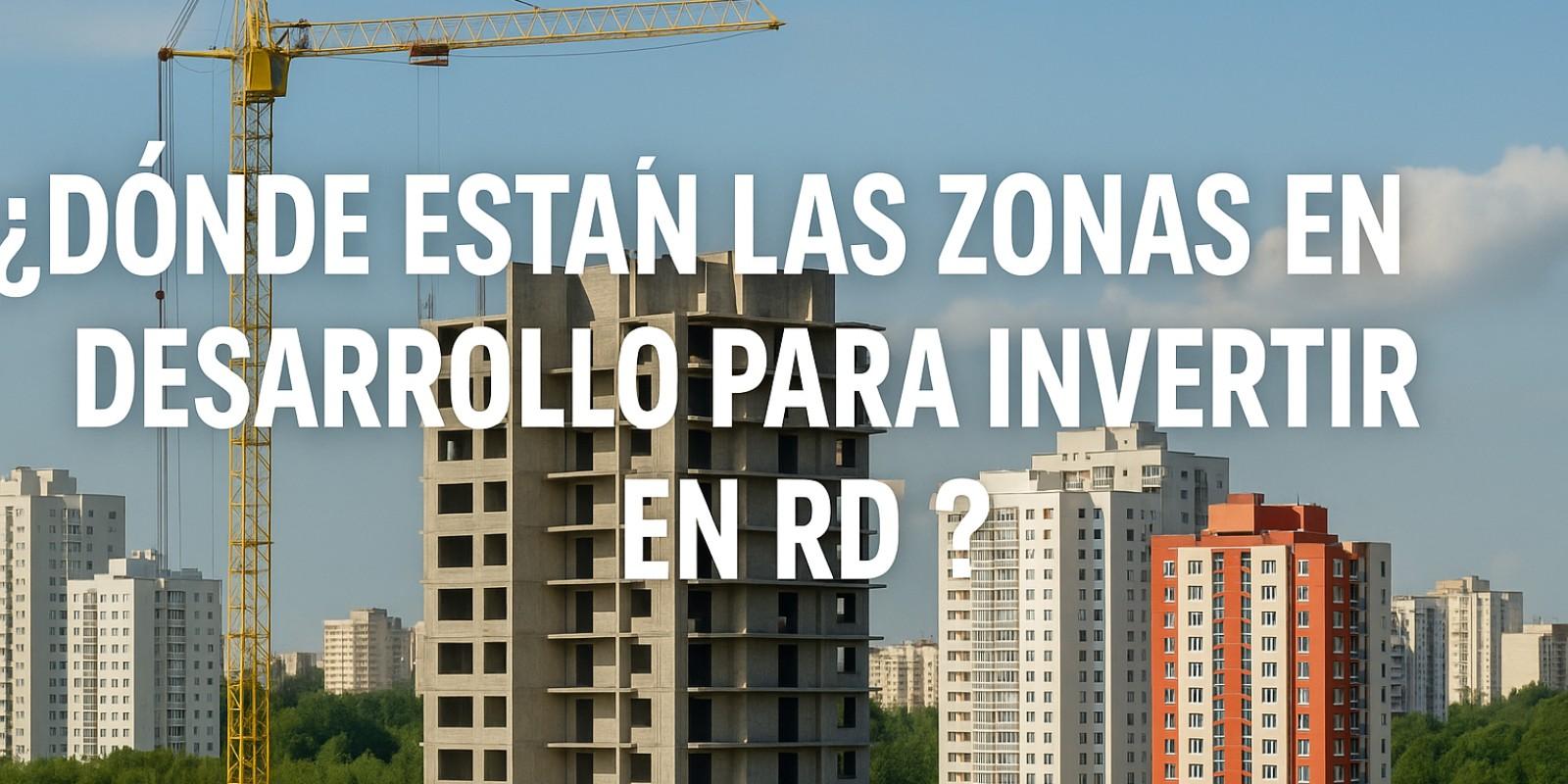 Oportunidades Inversión Zonas de República Dominicana