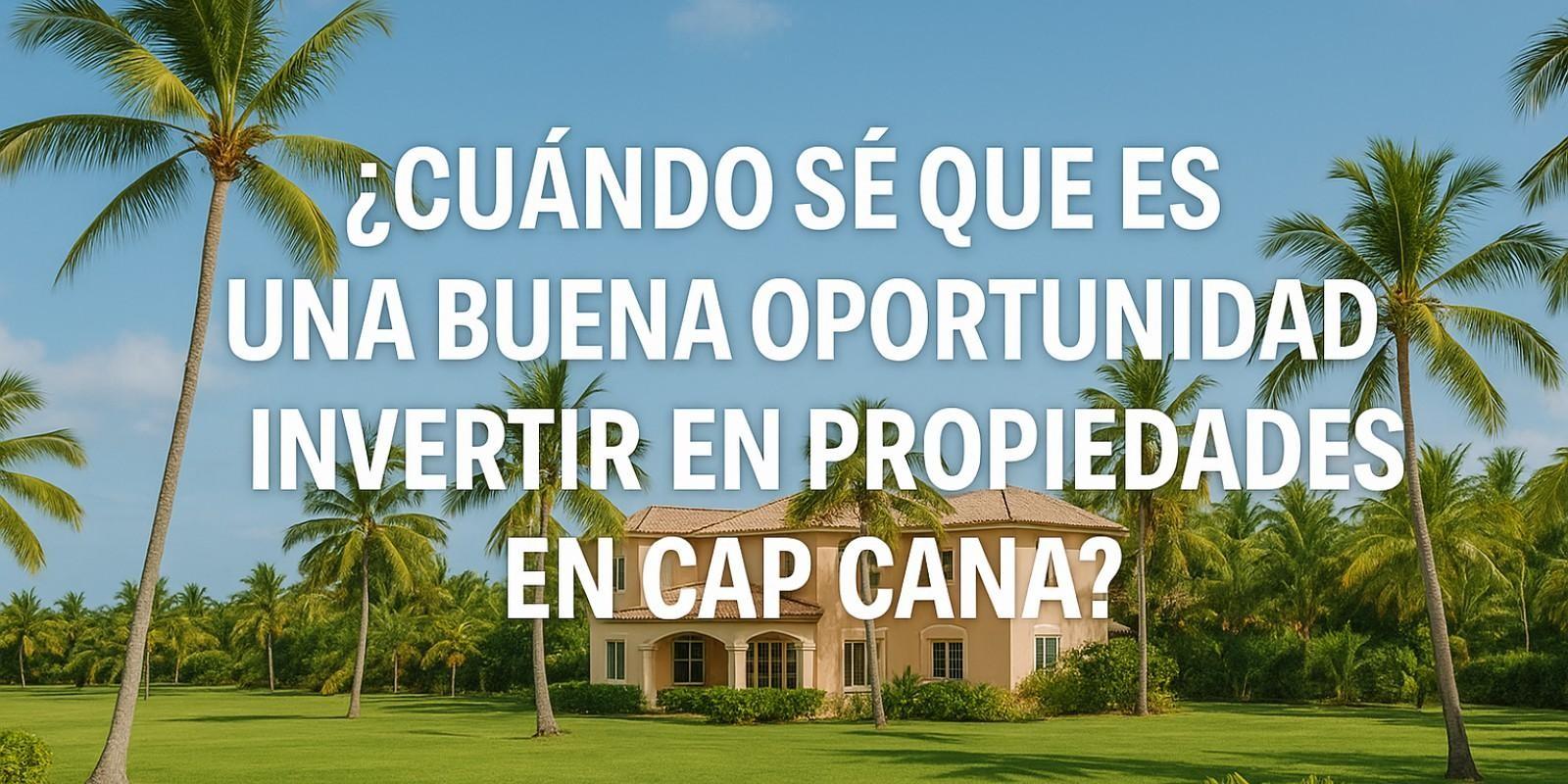 Invertir en Propiedades en Cap Cana: Guía Esencial