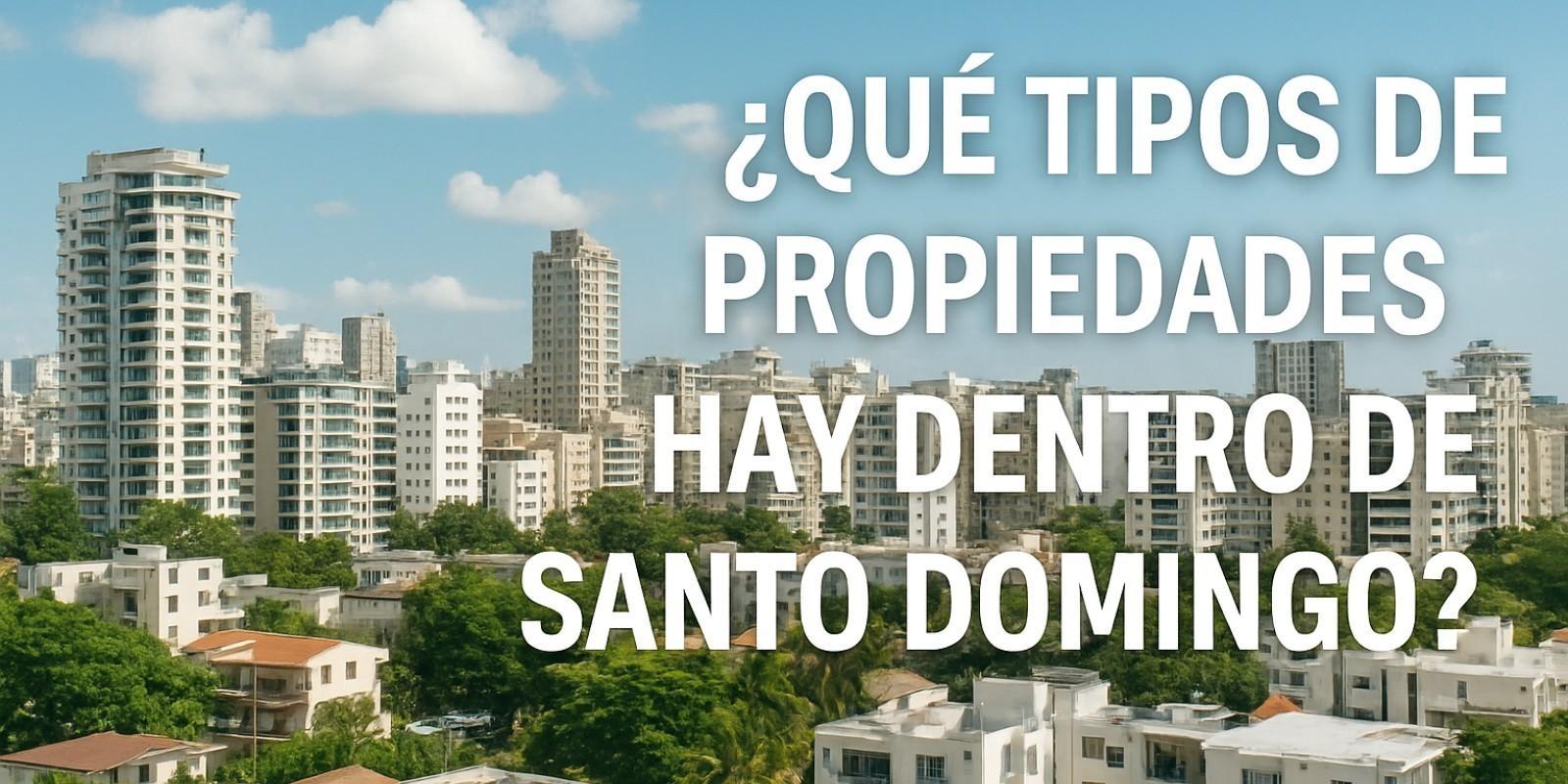 Tipos de propiedades en Santo Domingo para ti