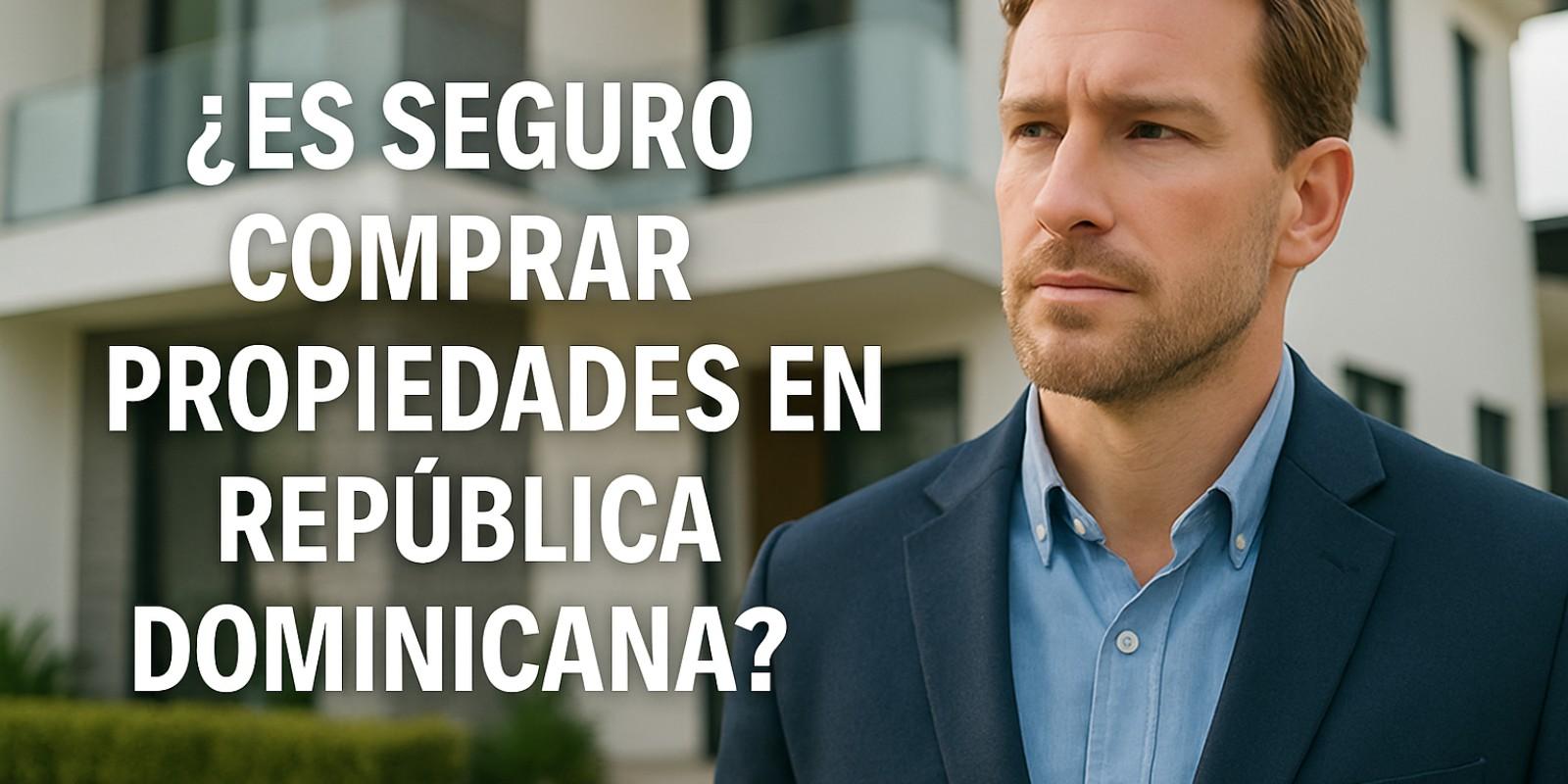 Seguridad en la Compra de Propiedades en RD